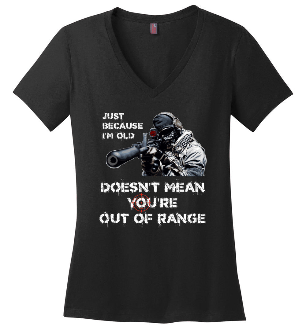 Just Because I'm Old Doesn't Mean You're Out of Range - Pro Gun Women's V-Neck T-Shirt - Black
