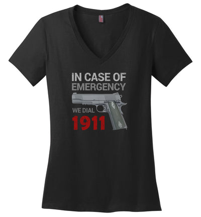 In Case of Emergency We Dial 1911 Pro Gun Women's V-Neck T-Shirt