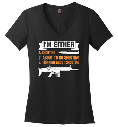 I'm Either Shooting, About to Go Shooting, Thinking About Shooting - Ladies Pro Gun Apparel - Black V-Neck T-Shirt