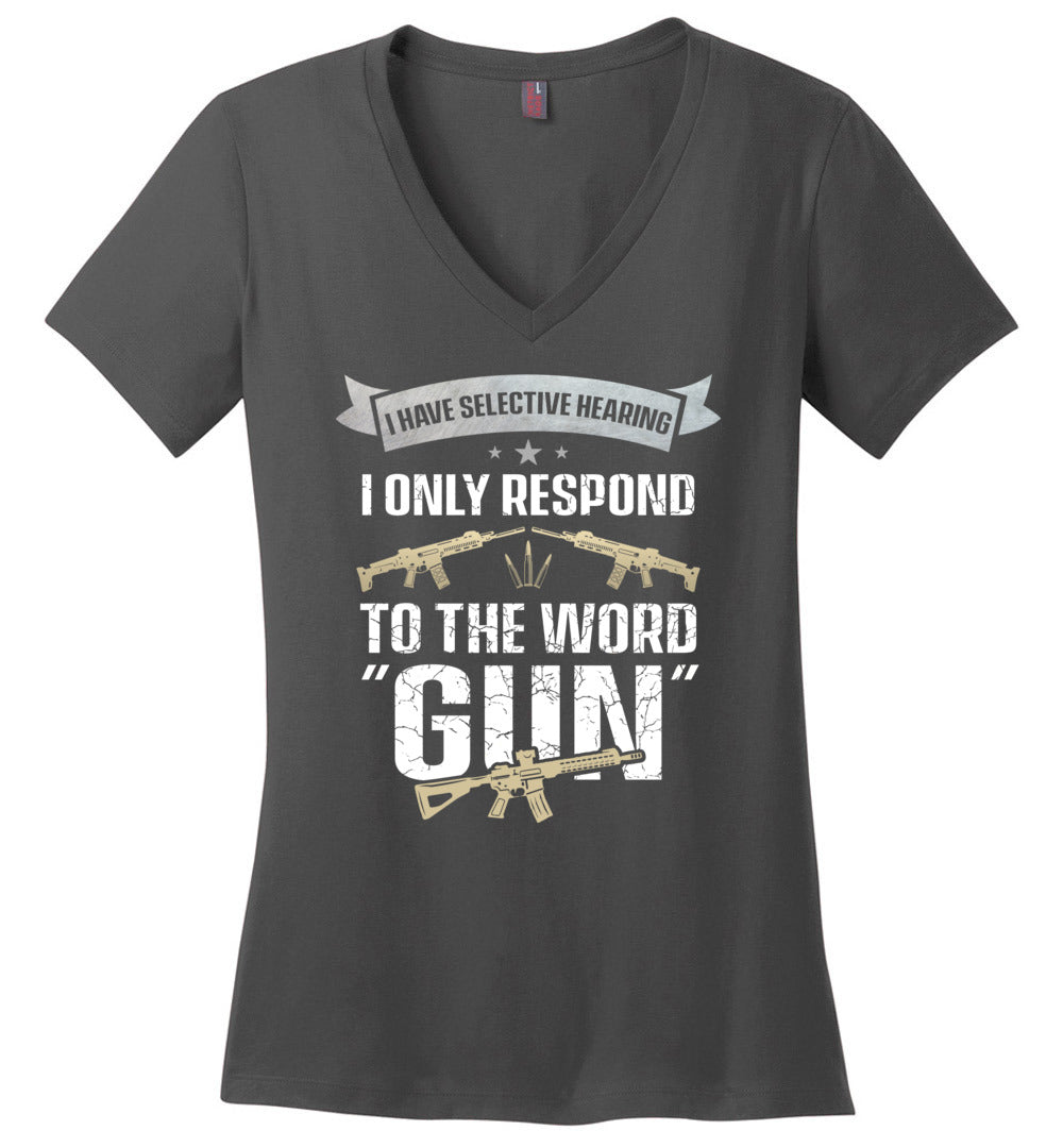 I Have Selective Hearing I Only Respond to the Word Gun - Shooting Women's Clothing - Charcoal V-Neck T-Shirt