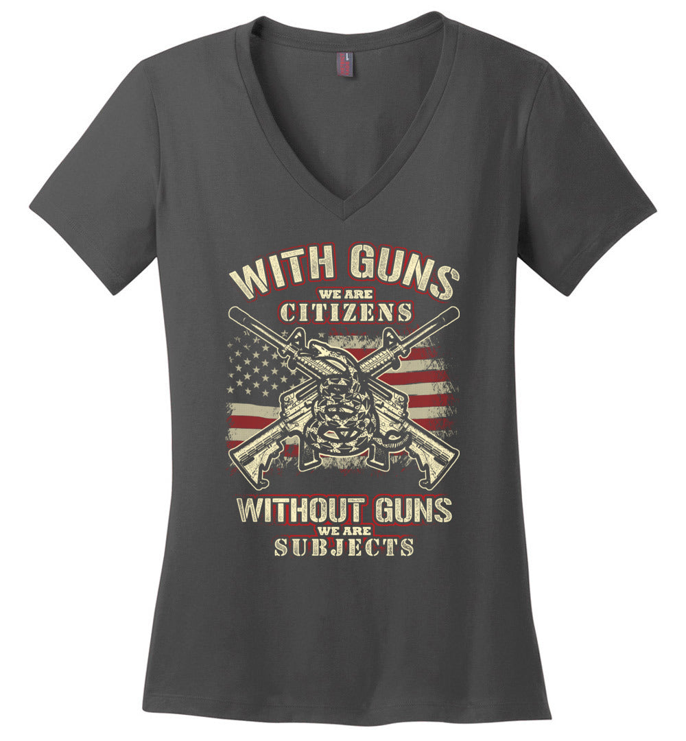 With Guns We Are Citizens, Without Guns We Are Subjects - 2nd Amendment Women's V-Neck T-Shirt - Dark Grey