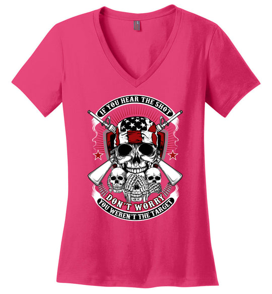 If you hear the shot, don't worry, you weren't the target - Pro Gun Ladies V-Neck Tshirt - Pink
