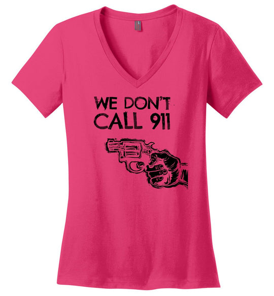 We Don't Call 911 - Ladies Pro Gun Shooting V-Neck T-shirt - Dark Fuchsia