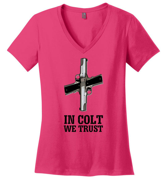In Colt We Trust - Women's Pro Gun Clothing - Pink V-Neck T-Shirt