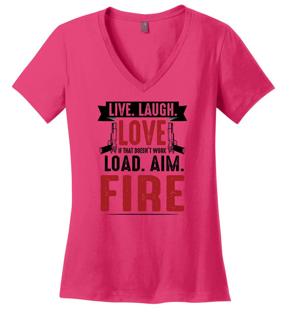 Live. Laugh. Love. If That Doesn't Work, Load. Aim. Fire - Pro Gun Women's V-Neck T Shirt - Dark Fuchsia