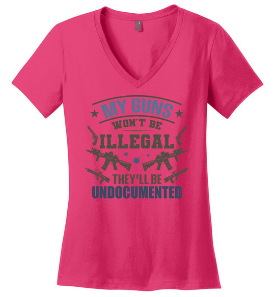 My Guns Won't Be Illegal They'll Be Undocumented - Women's Shooting Clothing - Dark Fuchsia V-Neck T-Shirt