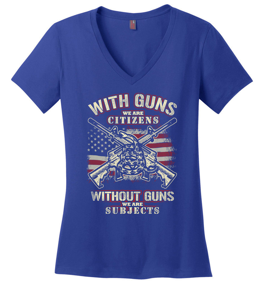 With Guns We Are Citizens, Without Guns We Are Subjects - 2nd Amendment Women's V-Neck T-Shirt - Blue