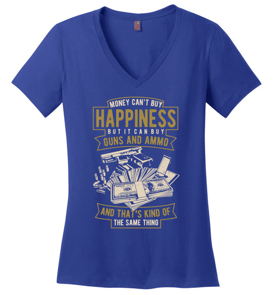 Money Can't Buy Happiness But It Can Buy Guns and Ammo - Women's V-Neck Tee - Blue