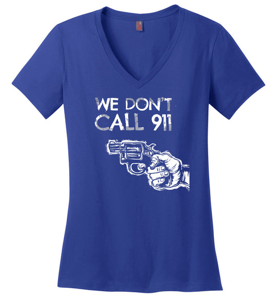 We Don't Call 911 - Ladies Pro Gun Shooting V-Neck T-shirt - Blue