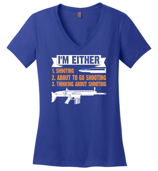 I'm Either Shooting, About to Go Shooting, Thinking About Shooting - Ladies Pro Gun Apparel - Blue V-Neck T-Shirt