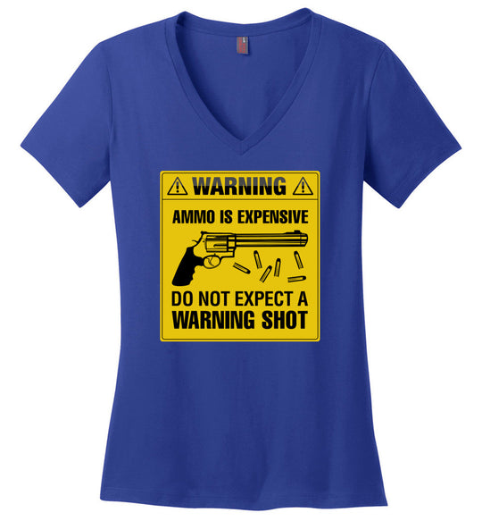 Ammo Is Expensive, Do Not Expect A Warning Shot - Women's Pro Gun Clothing - Blue V-Neck Tee