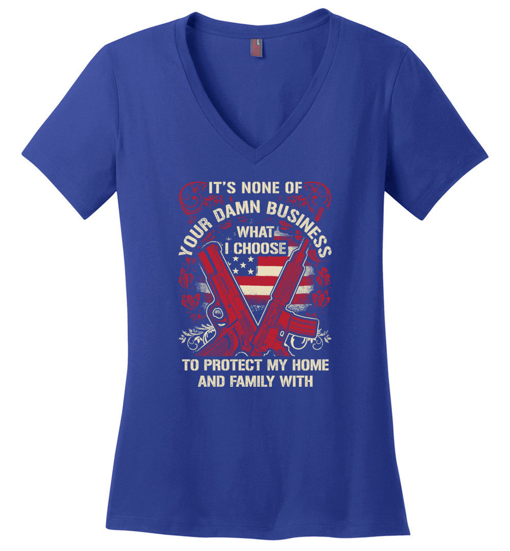 It's None Of Your Business What I Choose To Protect My Home and Family With - Ladies 2nd Amendment Tshirt - Blue