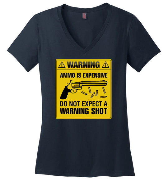 Ammo Is Expensive, Do Not Expect A Warning Shot - Women's Pro Gun Clothing - Navy V-Neck Tee