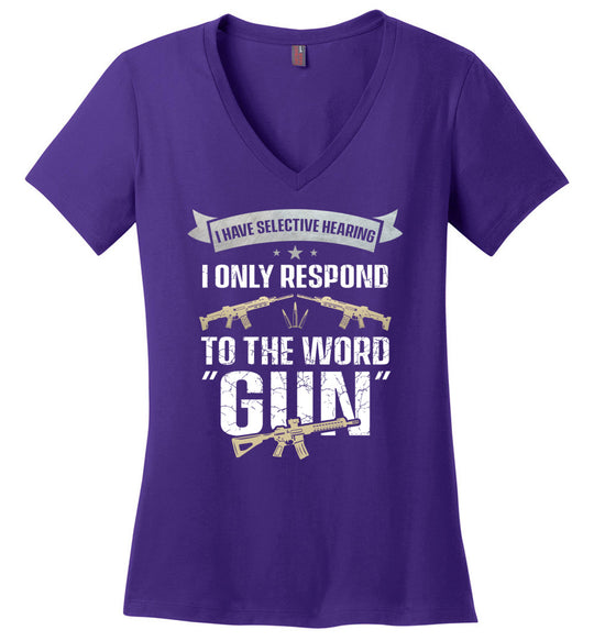 I Have Selective Hearing I Only Respond to the Word Gun - Shooting Women's Clothing - Purple V-Neck T-Shirt