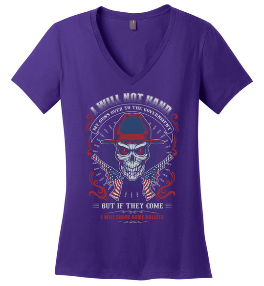 I Will Not Hand My Guns To Government, But If They Come I will Share Some Bullets - Women's V-Neck Tee - Purple