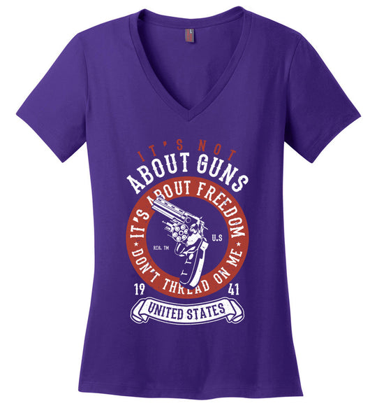 It's Not About Guns, It's About Freedom. Don't Thread on Me - Purple Women's V-Neck T-Shirt