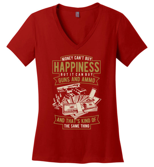 Money Can't Buy Happiness But It Can Buy Guns and Ammo - Women's V-Neck Tee - Red