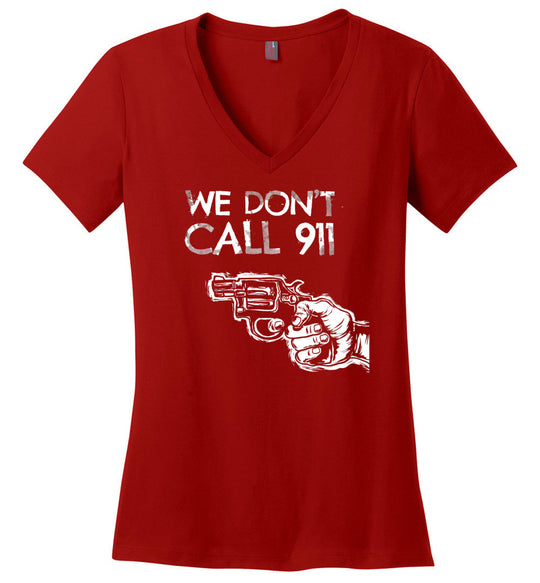 We Don't Call 911 - Ladies Pro Gun Shooting V-Neck T-shirt - Red