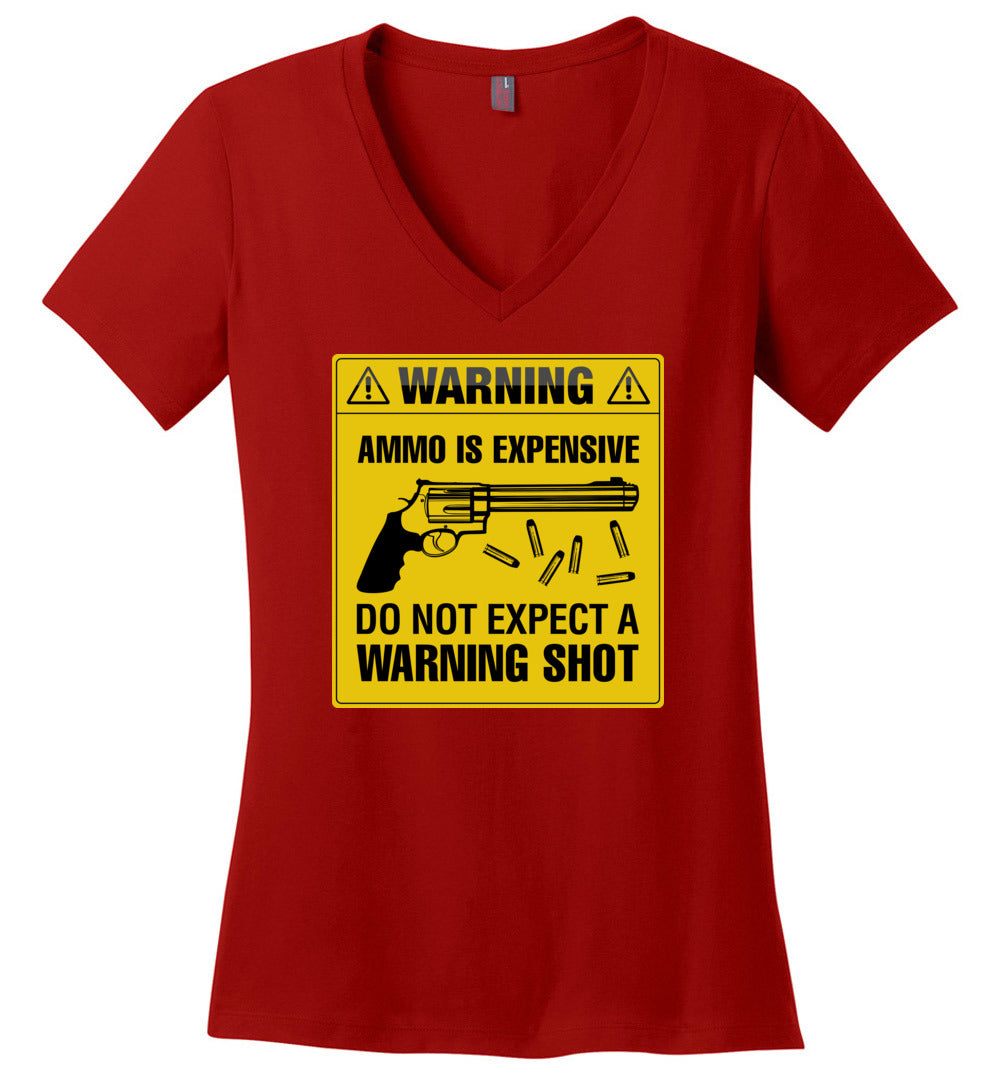Ammo Is Expensive, Do Not Expect A Warning Shot - Women's Pro Gun Clothing - Red V-Neck Tee