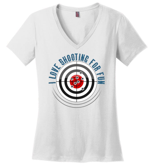 I Love Shooting for Fun - Women's Pro Gun Apparel - White V-Neck T Shirts