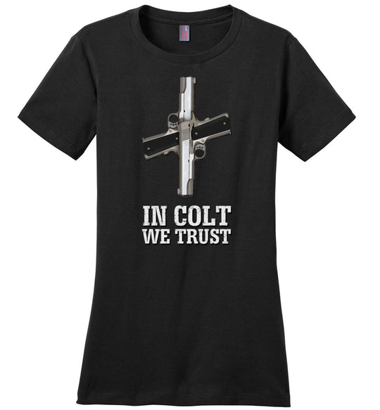 In Colt We Trust - Women's Pro Gun Clothing - Black T-Shirt