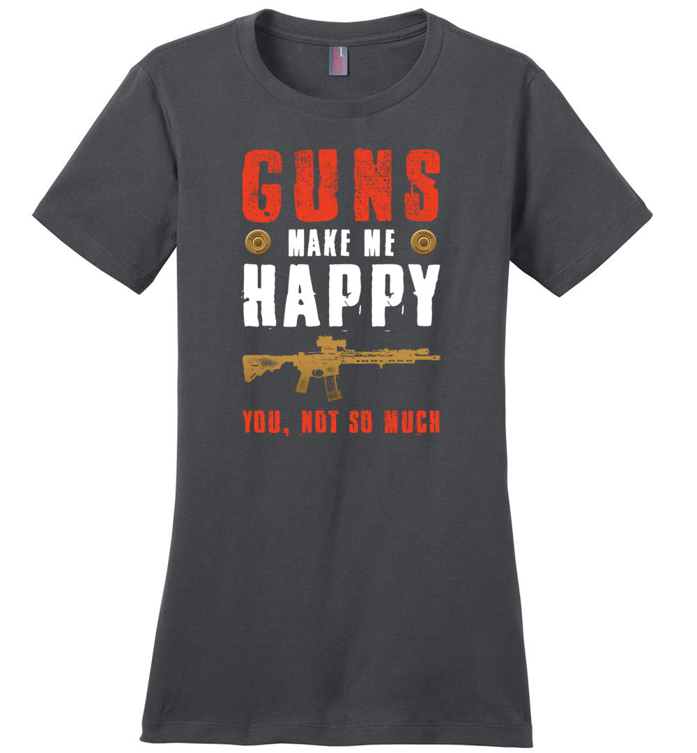 Guns Make Me Happy You, Not So Much - Women's Pro Gun Apparel - Charcoal Tshirt