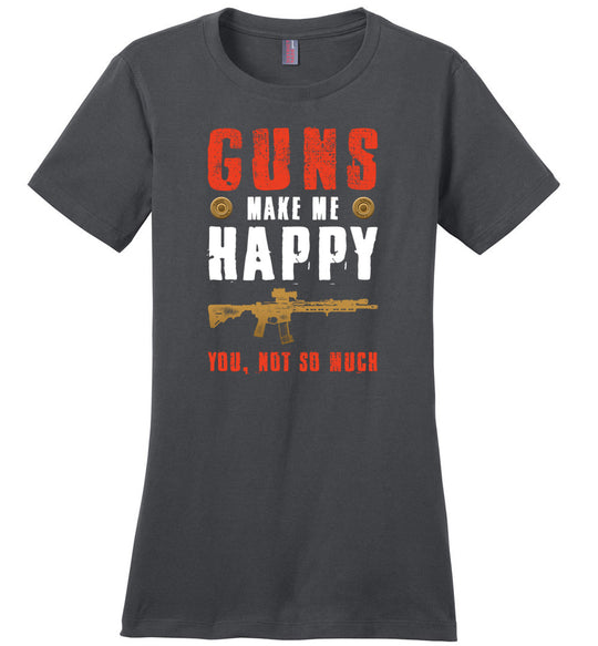 Guns Make Me Happy You, Not So Much - Women's Pro Gun Apparel - Charcoal Tshirt