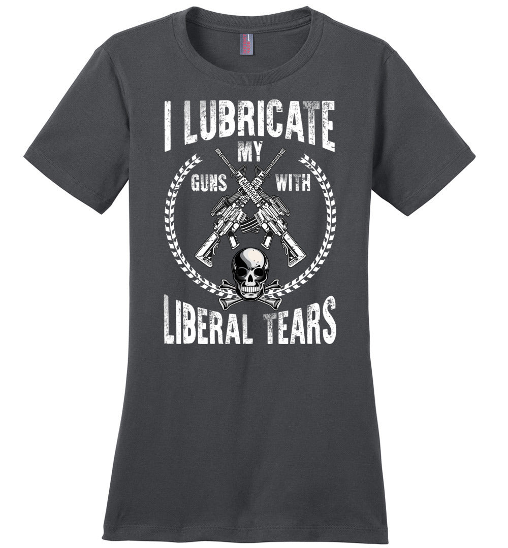 I Lubricate My Guns With Liberal Tears - Pro Gun Women's Apparel - Charcoal T Shirts