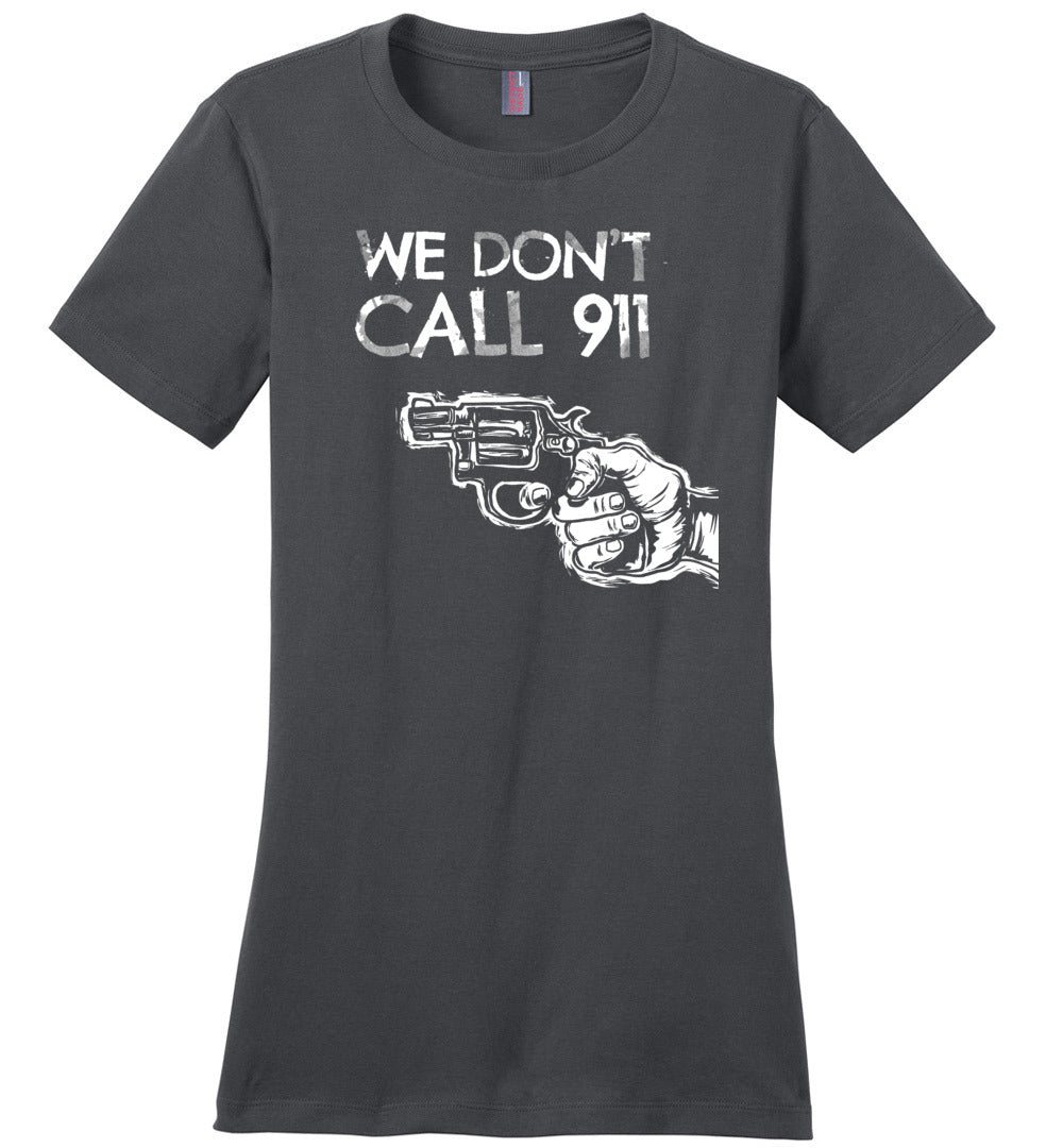 We Don't Call 911 - Ladies Pro Gun Shooting T-shirt - Charcoal