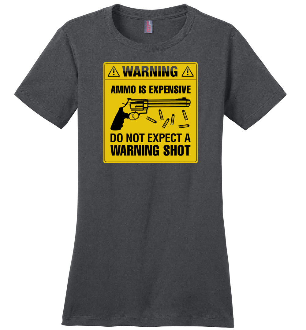 Ammo Is Expensive, Do Not Expect A Warning Shot - Women's Pro Gun Clothing - Charcoal Tee