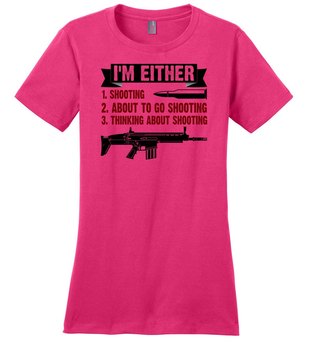 I'm Either Shooting, About to Go Shooting, Thinking About Shooting - Ladies Pro Gun Apparel - Dark Fuchsia T-Shirt