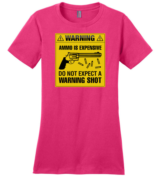 Ammo Is Expensive, Do Not Expect A Warning Shot - Women's Pro Gun Clothing - Dark Fuchsia Tee