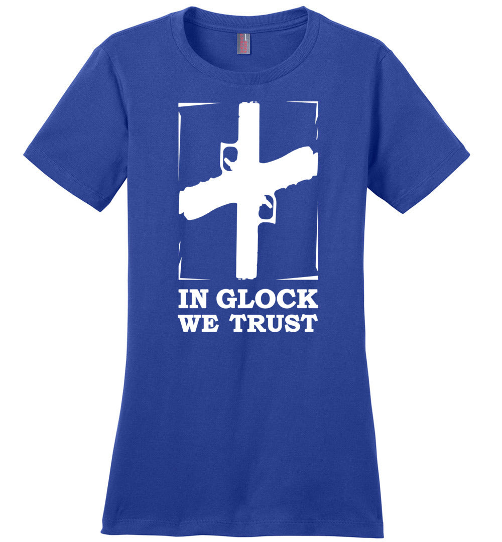 In Glock We Trust - Pro Gun Women’s t shirt - Blue