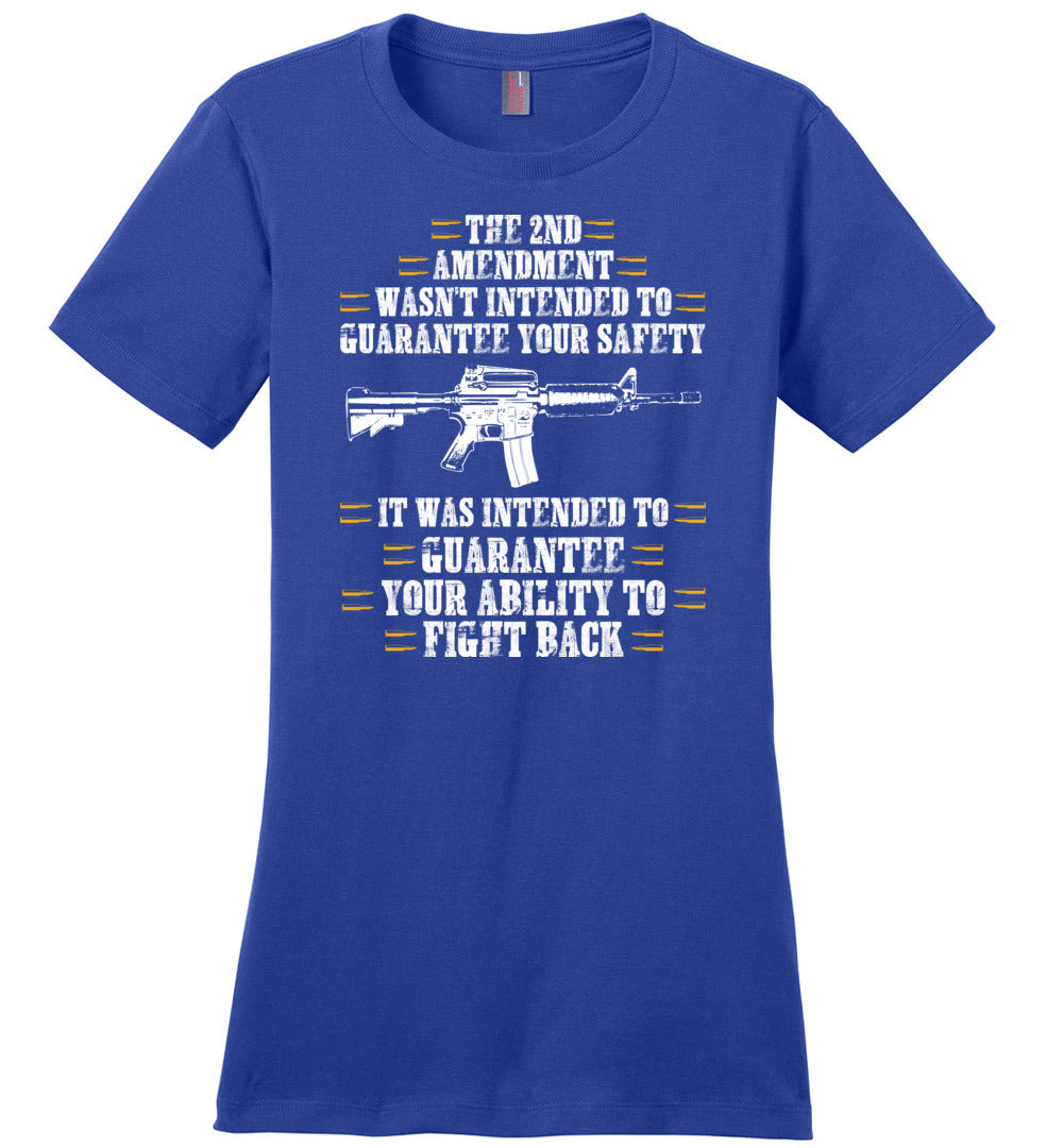 The 2nd Amendment wasn't intended to guarantee your safety - Pro Gun Women's Apparel - Blue Tee