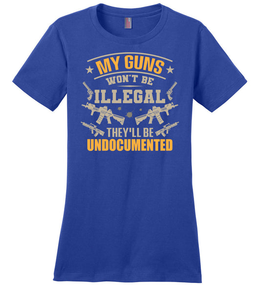 My Guns Won't Be Illegal They'll Be Undocumented - Women's Shooting Clothing - Blue T-Shirt