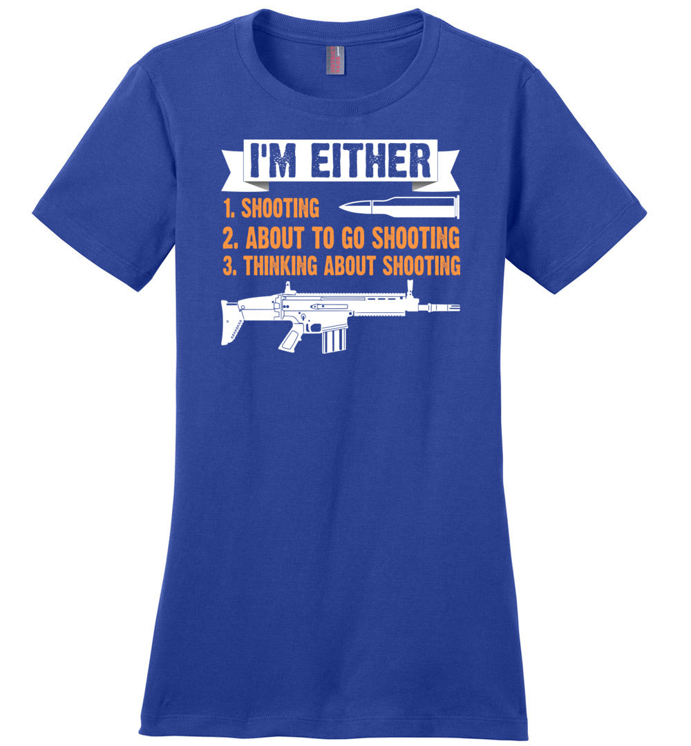 I'm Either Shooting, About to Go Shooting, Thinking About Shooting - Ladies Pro Gun Apparel - Blue T-Shirt