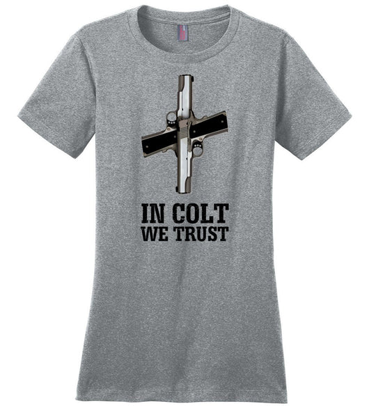 In Colt We Trust - Women's Pro Gun Clothing - Heathered Steel T-Shirt