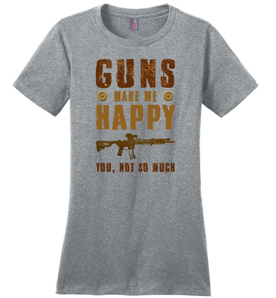 Guns Make Me Happy You, Not So Much - Women's Pro Gun Apparel - Heathered Steel Tshirt
