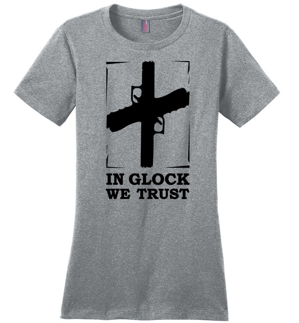 In Glock We Trust - Pro Gun Women’s t shirt - Heathered Steel