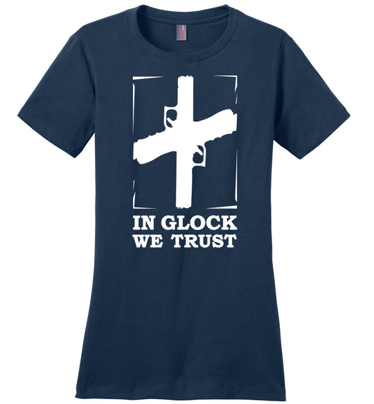 In Glock We Trust - Pro Gun Women’s t shirt - Navy