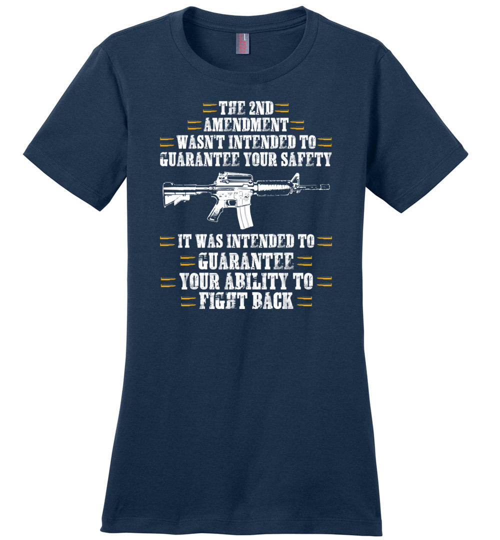 The 2nd Amendment wasn't intended to guarantee your safety - Pro Gun Women's Apparel - Navy Tee