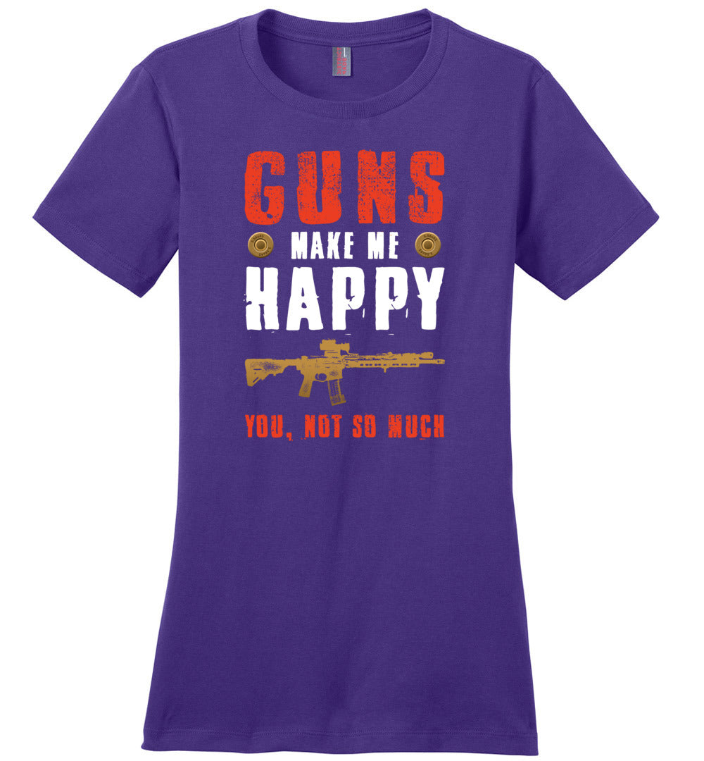 Guns Make Me Happy You, Not So Much - Women's Pro Gun Apparel - Purple Tshirt