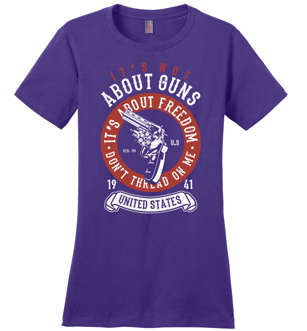 It's Not About Guns, It's About Freedom. Don't Thread on Me - Purple Women's T-Shirt