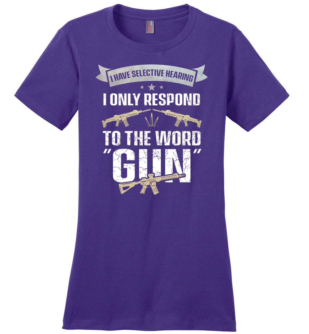 I Have Selective Hearing I Only Respond to the Word Gun - Shooting Women's Clothing - Purple T-Shirt