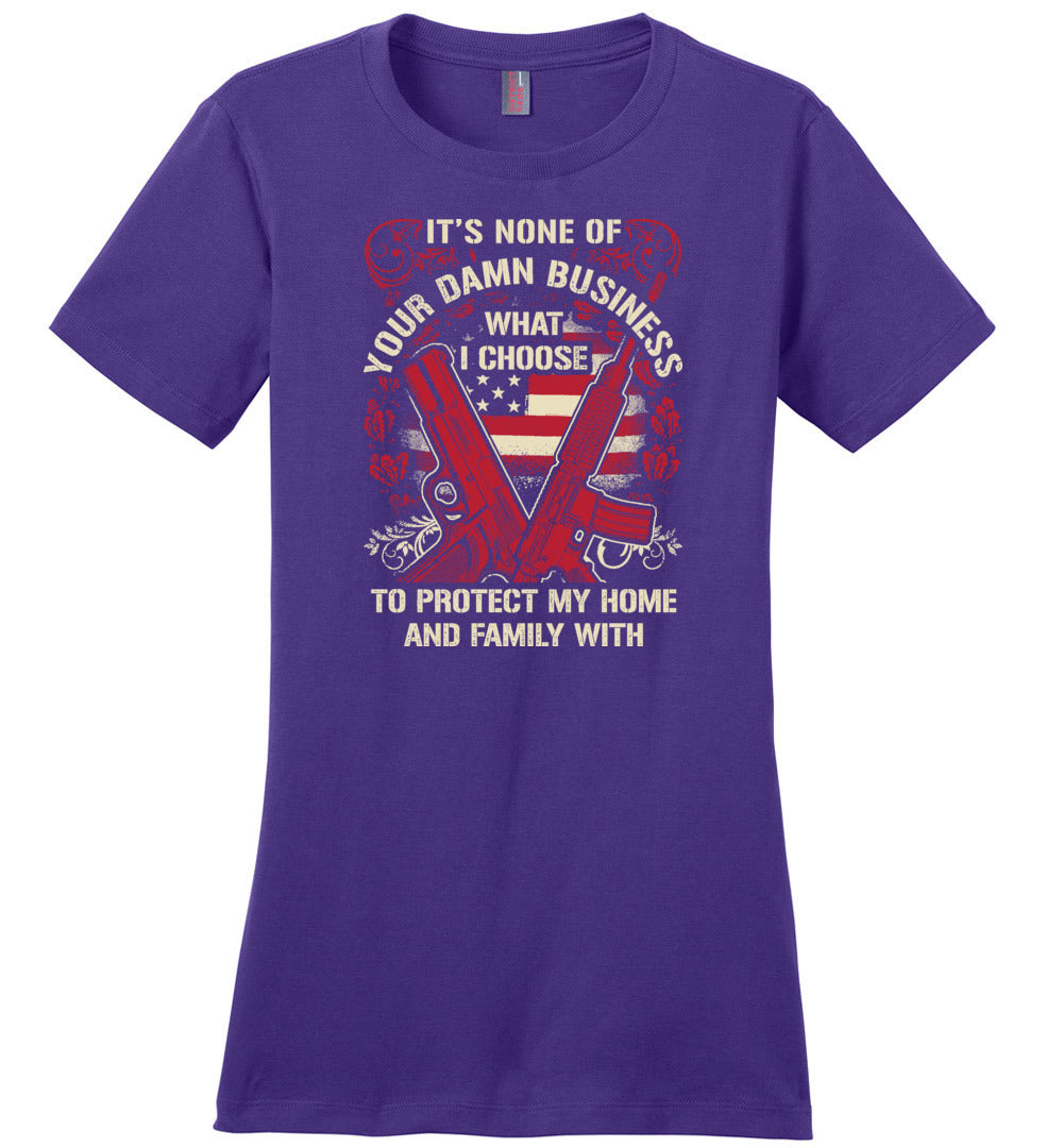 It's None Of Your Business What I Choose To Protect My Home and Family With - Ladies 2nd Amendment Tshirt - Purple