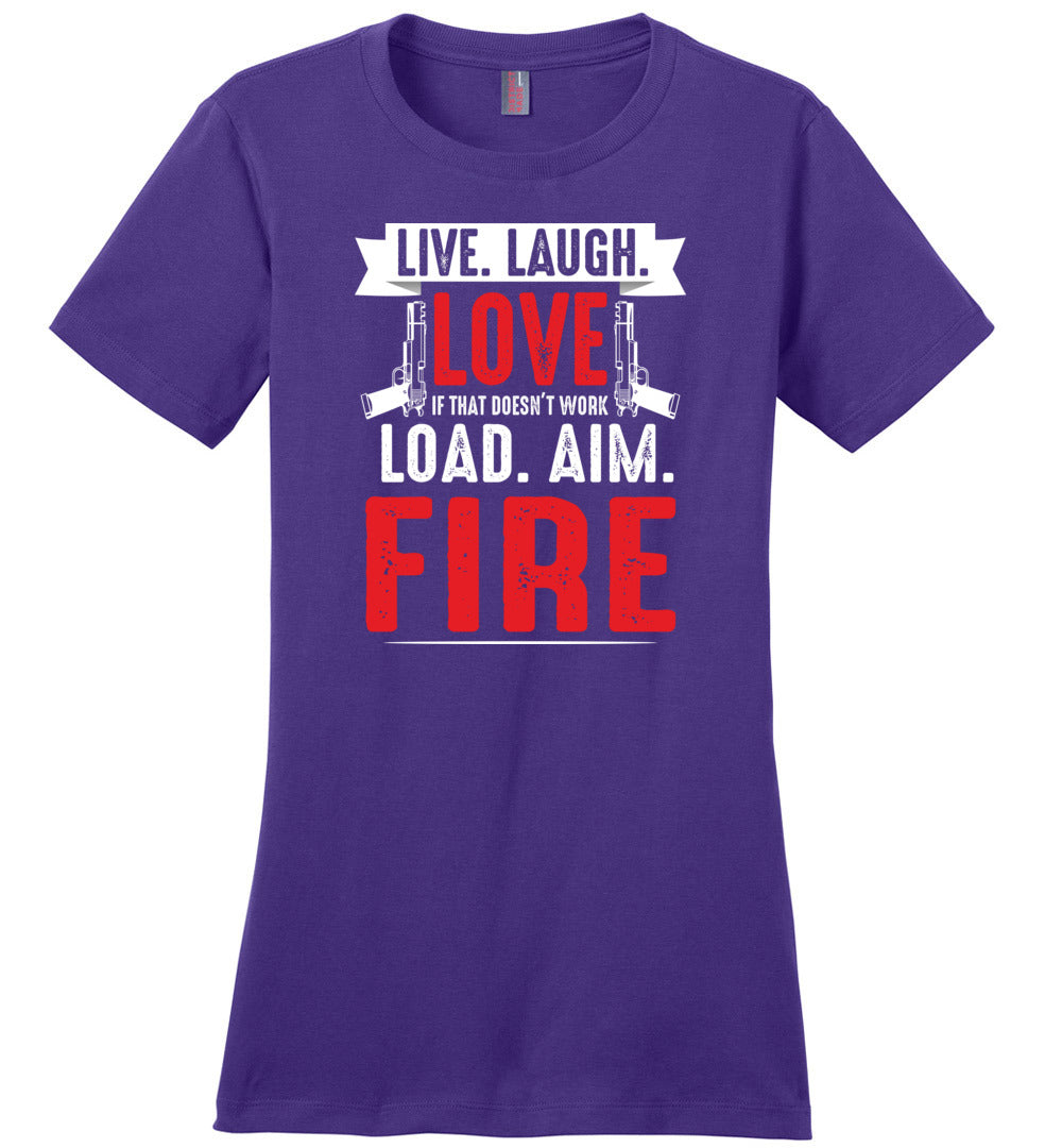 Live. Laugh. Love. If That Doesn't Work, Load. Aim. Fire - Pro Gun Women's T Shirt - Purple