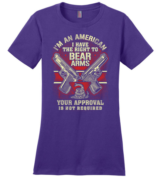 I'm an American, I Have The Right To Bear Arms. Your Approval Is Not Required - 2nd Amendment Women's Tshirt - Purple