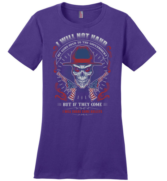 I Will Not Hand My Guns To Government, But If They Come I will Share Some Bullets - Women's Tee - Purple