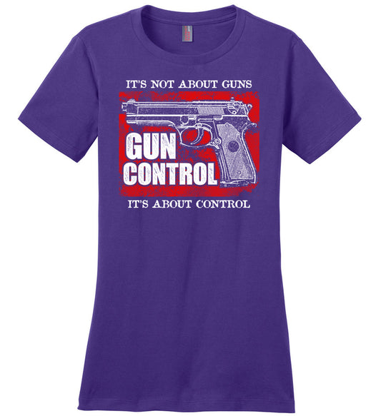 Gun Control. It's Not About Guns, It's About Control - Pro Gun Women's Tee - Purple