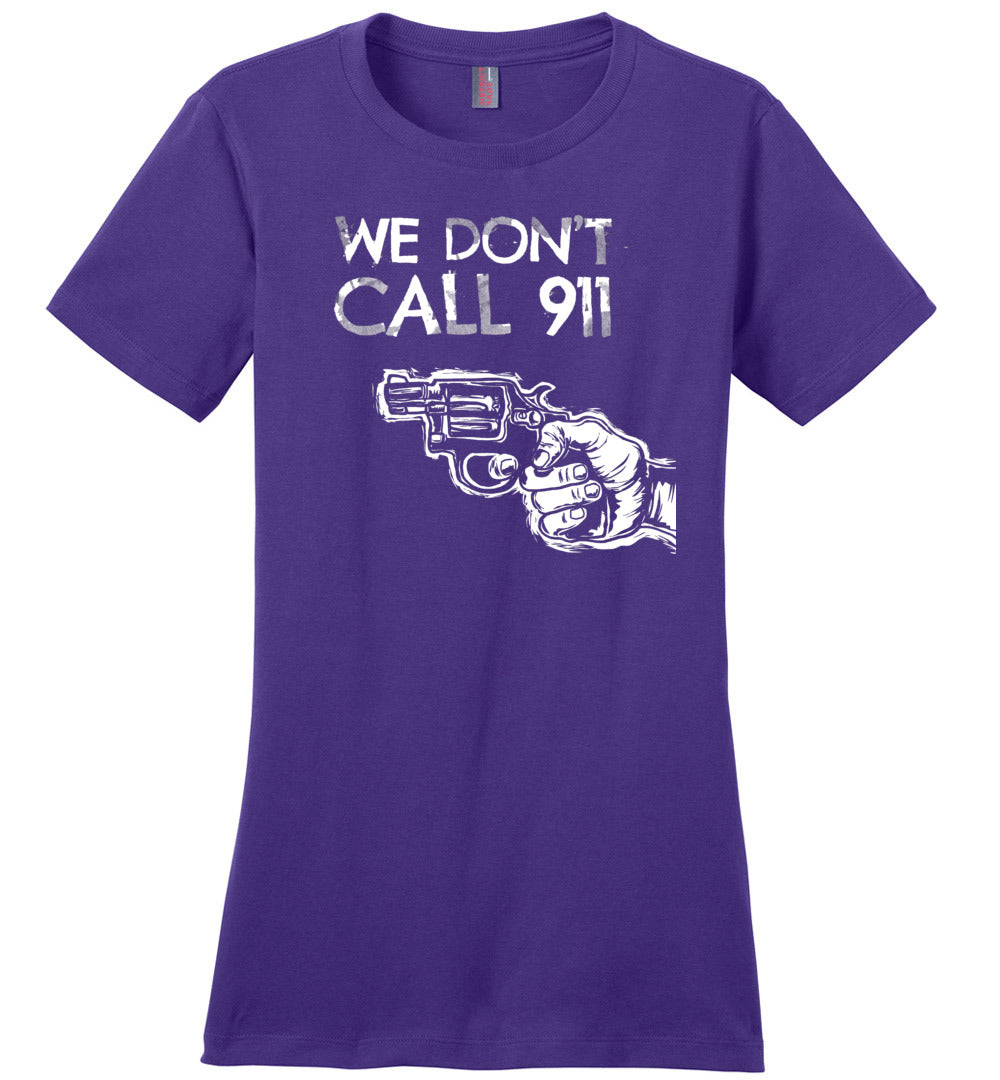 We Don't Call 911 - Ladies Pro Gun Shooting T-shirt - Purple